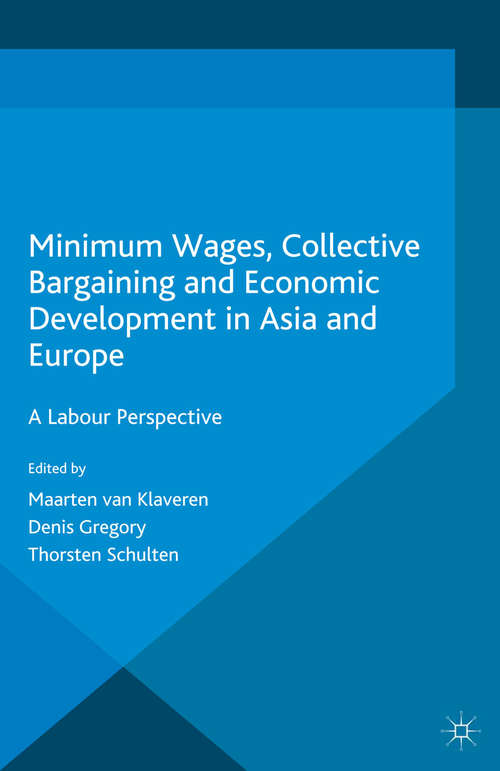 Book cover of Minimum Wages, Collective Bargaining and Economic Development in Asia and Europe: A Labour Perspective (2015)