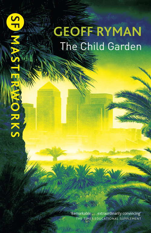 Book cover of The Child Garden: A Low Comedy (S.F. MASTERWORKS)