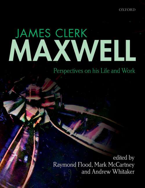 Book cover of James Clerk Maxwell: Perspectives On His Life And Work