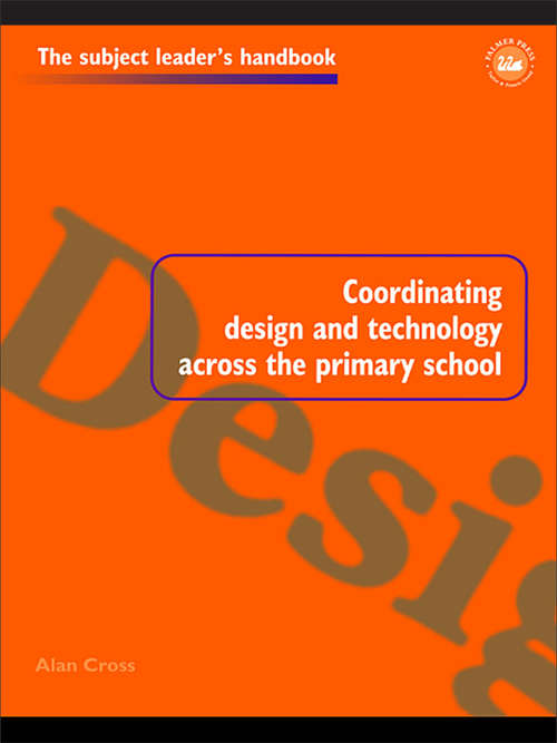 Book cover of Coordinating Design and Technology Across the Primary School (Subject Leaders' Handbooks)