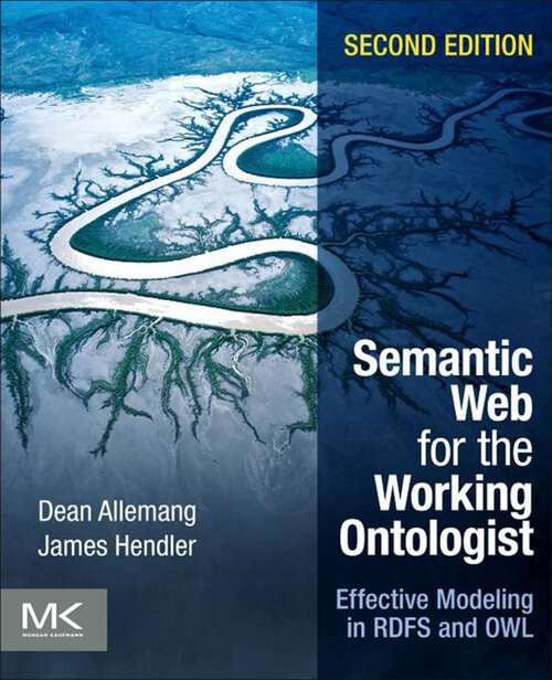 Book cover of Semantic Web for the Working Ontologist: Effective Modeling in RDFS and OWL (2) (Acm Bks.)