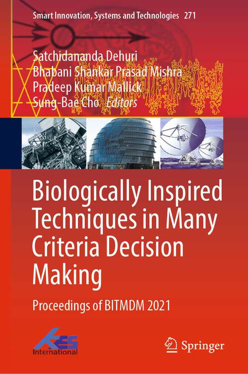 Book cover of Biologically Inspired Techniques in Many Criteria Decision Making: Proceedings of BITMDM 2021 (1st ed. 2022) (Smart Innovation, Systems and Technologies #271)