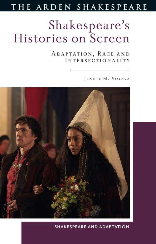 Book cover of Shakespeare’s Histories on Screen: Adaptation, Race and Intersectionality (Shakespeare and Adaptation)