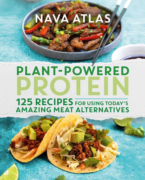 Book cover of Plant-Powered Protein: 125 Recipes for Using Today's Amazing Meat Alternatives