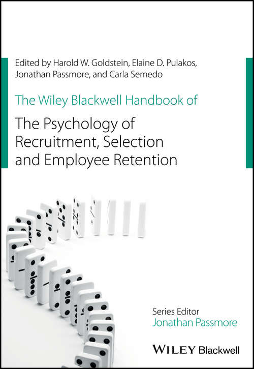 Book cover of The Wiley Blackwell Handbook of the Psychology of Recruitment, Selection and Employee Retention (Wiley-Blackwell Handbooks in Organizational Psychology)