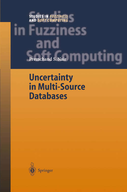 Book cover of Uncertainty in Multi-Source Databases (2003) (Studies in Fuzziness and Soft Computing #130)