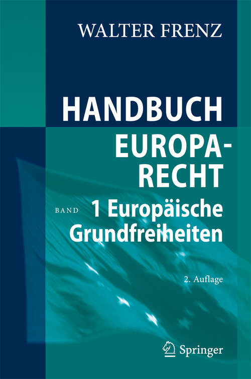Book cover of Handbuch Europarecht: Band 1: Europäische Grundfreiheiten (2. Aufl. 2012)