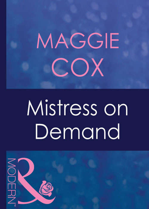 Book cover of Mistress On Demand (ePub First edition) (Mistress to a Millionaire #21)