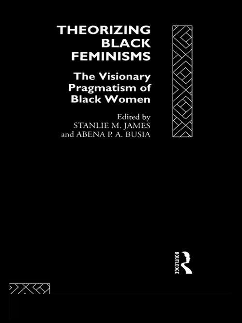 Book cover of Theorizing Black Feminisms: The Visionary Pragmatism of Black Women