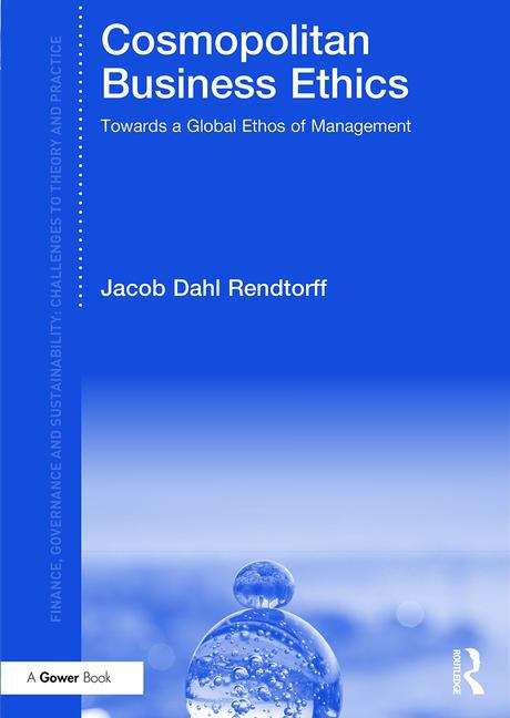 Book cover of Cosmopolitan Business Ethics: Towards A Global Philosophy Of Management (PDF)