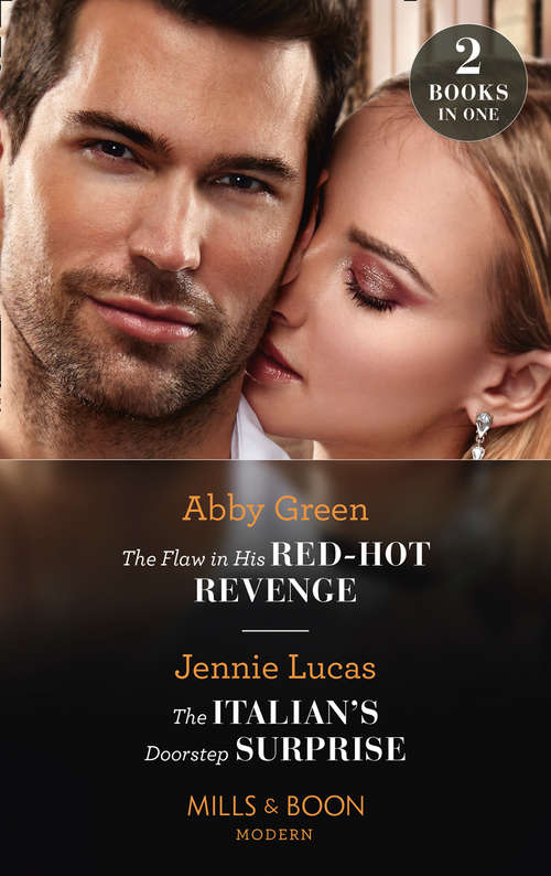 Book cover of The Flaw In His Red-Hot Revenge / The Italian's Doorstep Surprise: The Flaw In His Red-hot Revenge (hot Summer Nights With A Billionaire) / The Italian's Doorstep Surprise (ePub edition) (Mills And Boon Modern Ser.)