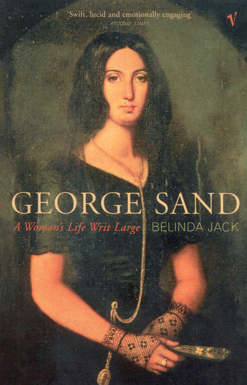 Book cover of George Sand: A Woman's Life Writ Large