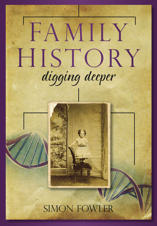 Book cover of Family History: Digging Deeper (History Press Ser.)