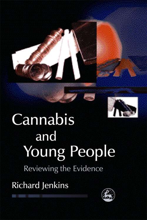 Book cover of Cannabis and Young People: Reviewing the Evidence (Child and Adolescent Mental Health)