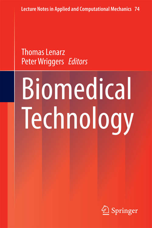 Book cover of Biomedical Technology: Modeling, Experiments And Simulation (2015) (Lecture Notes in Applied and Computational Mechanics #74)