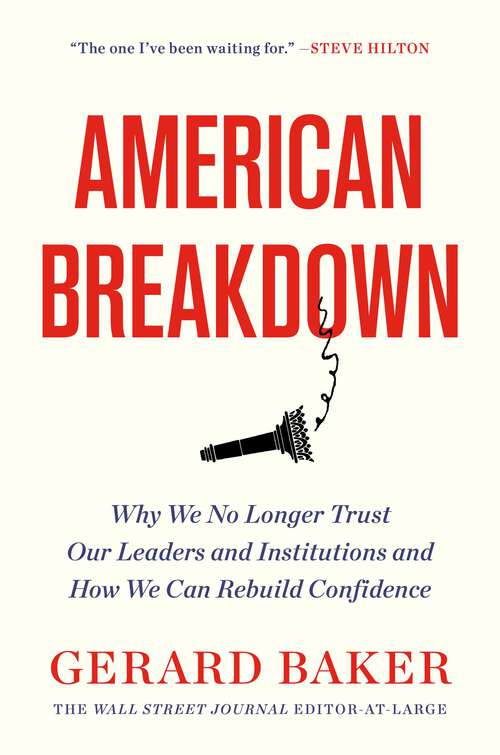 Book cover of American Breakdown: Why We No Longer Trust Our Leaders and Institutions and How We Can Rebuild Confidence