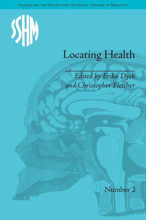 Book cover of Locating Health: Historical and Anthropological Investigations of Place and Health (Studies for the Society for the Social History of Medicine #2)