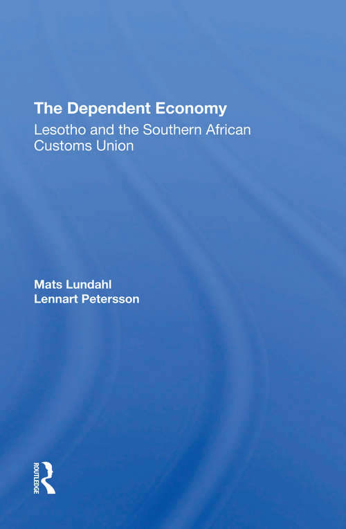 Book cover of The Dependent Economy: Lesotho And The Southern African Customs Union