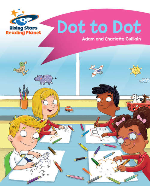 Book cover of Reading Planet - Dot to Dot - Pink A: Comet Street Kids (PDF) (Rising Stars Reading Planet (PDF))