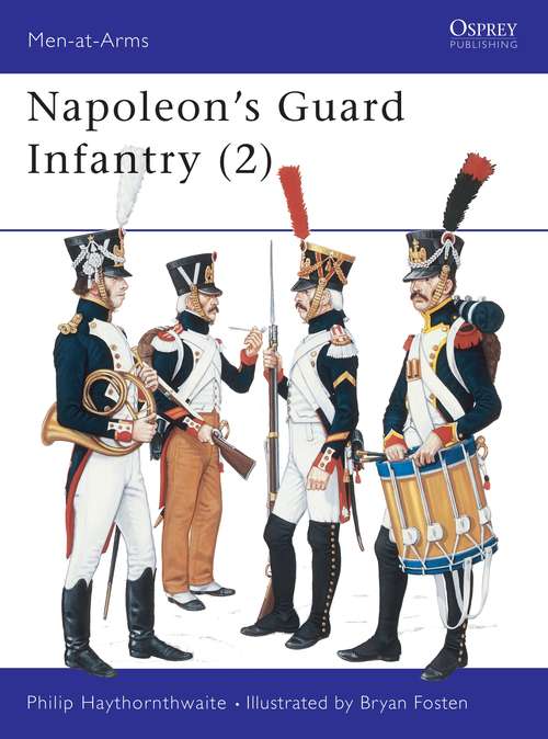 Book cover of Napoleon's Guard Infantry (Men-at-Arms)