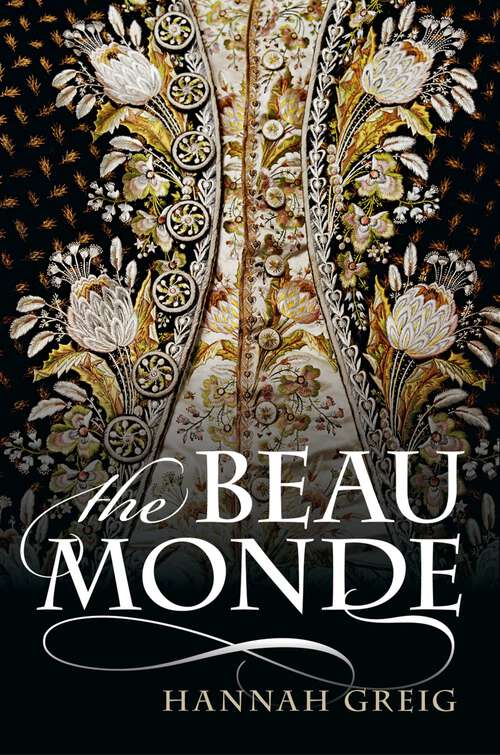 Book cover of The Beau Monde: Fashionable Society in Georgian London