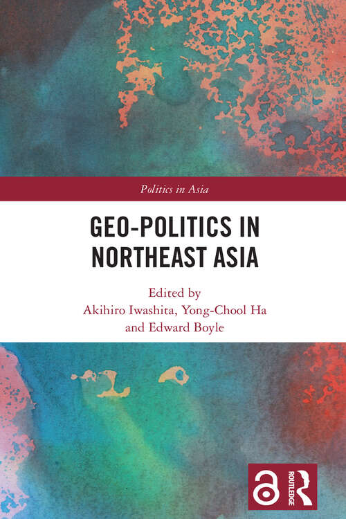 Book cover of Geo-Politics in Northeast Asia (Politics in Asia)