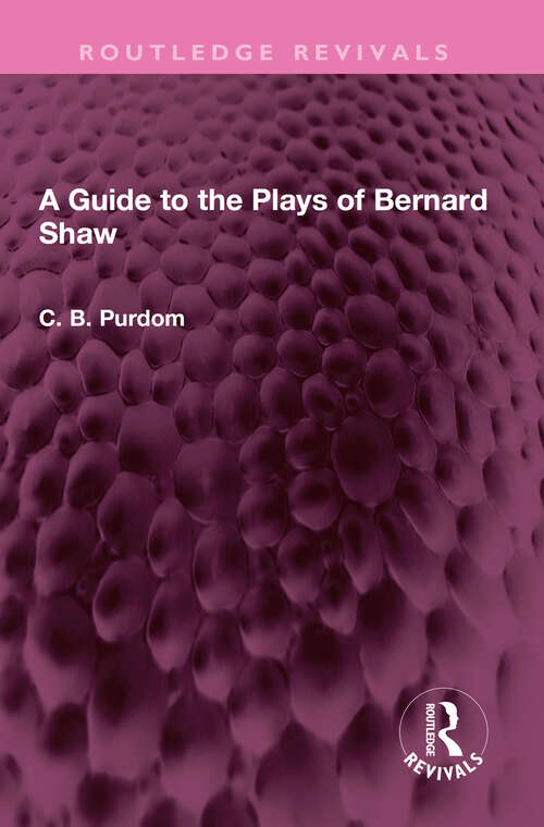 Book cover of A Guide to the Plays of Bernard Shaw (Routledge Revivals)