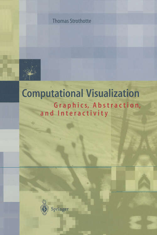 Book cover of Computational Visualization: Graphics, Abstraction and Interactivity (1998)