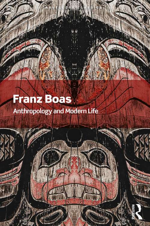 Book cover of Anthropology and Modern Life (Routledge Classics)