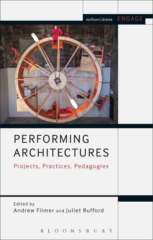 Book cover of Performing Architectures: Projects, Practices, Pedagogies (Methuen Drama Engage)