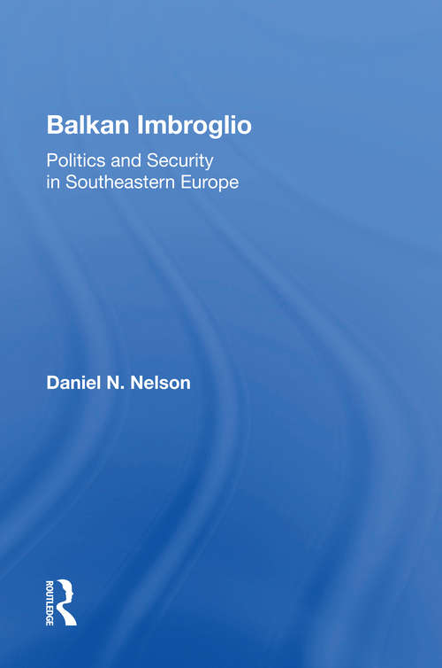 Book cover of Balkan Imbroglio: Politics And Security In Southeastern Europe