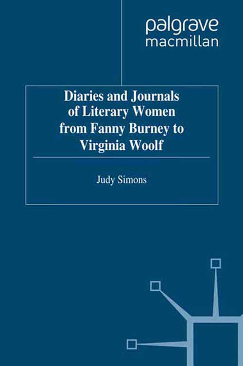 Book cover of Diaries and Journals of Literary Women from Fanny Burney to Virginia Woolf: From Fanny Burney To Virginia Woolf (1990)