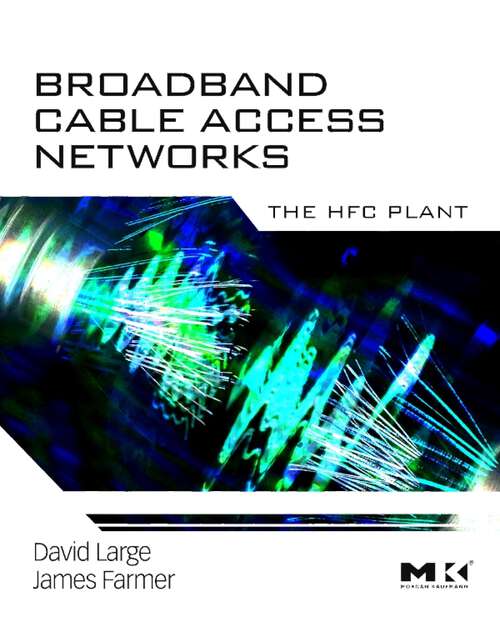 Book cover of Broadband Cable Access Networks: The HFC Plant (The Morgan Kaufmann Series in Networking)