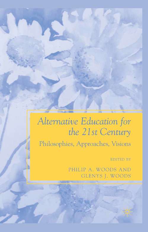 Book cover of Alternative Education for the 21st Century: Philosophies, Approaches, Visions (2009)