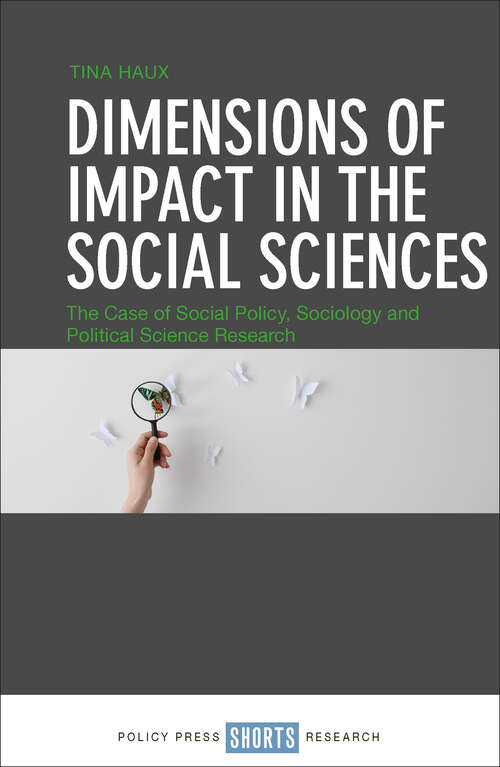 Book cover of Dimensions of Impact in the Social Sciences: The Case of Social Policy, Sociology and Political Science Research (Studies in social harm)