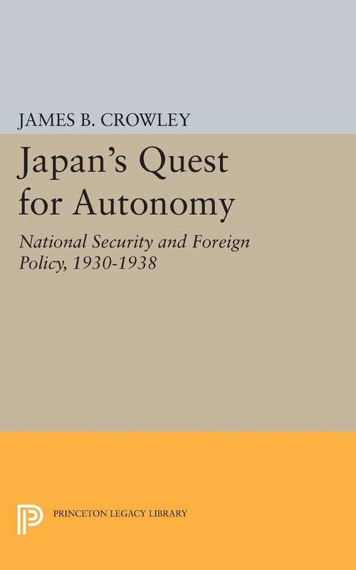 Book cover of Japan's Quest for Autonomy: National Security and Foreign Policy, 1930-1938