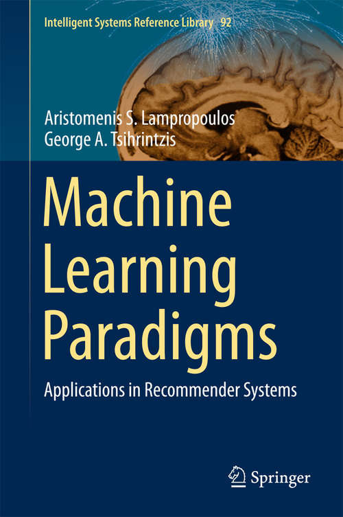 Book cover of Machine Learning Paradigms: Applications in Recommender Systems (2015) (Intelligent Systems Reference Library #92)