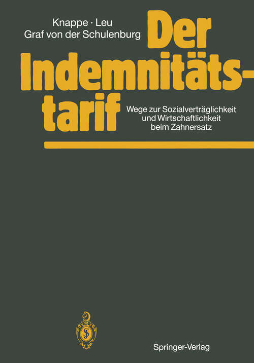 Book cover of Der Indemnitätstarif: Wege zur Sozialverträglichkeit und Wirtschaftlichkeit beim Zahnersatz (1988)