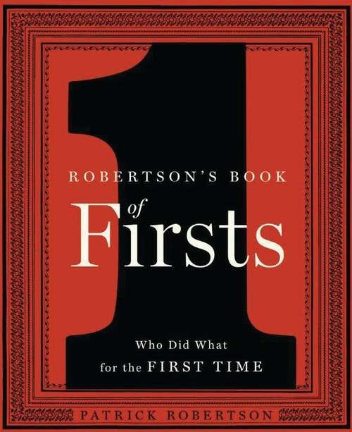 Book cover of Robertson's Book of Firsts: Who Did What for the First Time