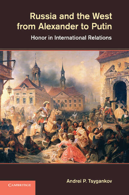 Book cover of Russia and the West from Alexander to Putin: Honor in International Relations