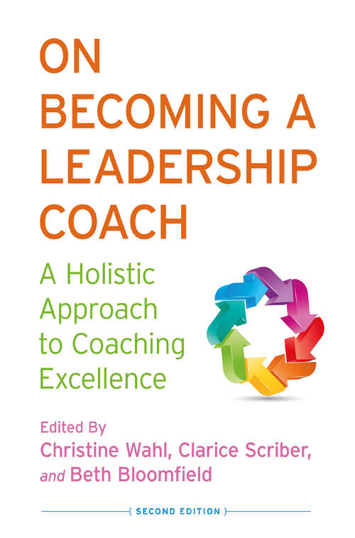 Book cover of On Becoming a Leadership Coach: A Holistic Approach to Coaching Excellence (2nd ed. 2013)