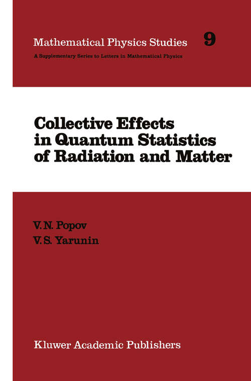 Book cover of Collective Effects in Quantum Statistics of Radiation and Matter (1988) (Mathematical Physics Studies #9)