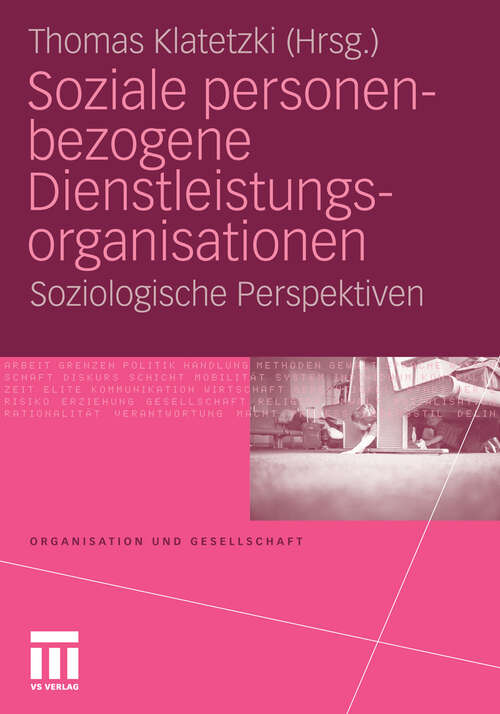 Book cover of Soziale personenbezogene Dienstleistungsorganisationen: Soziologische Perspektiven (2010) (Organisation und Gesellschaft)