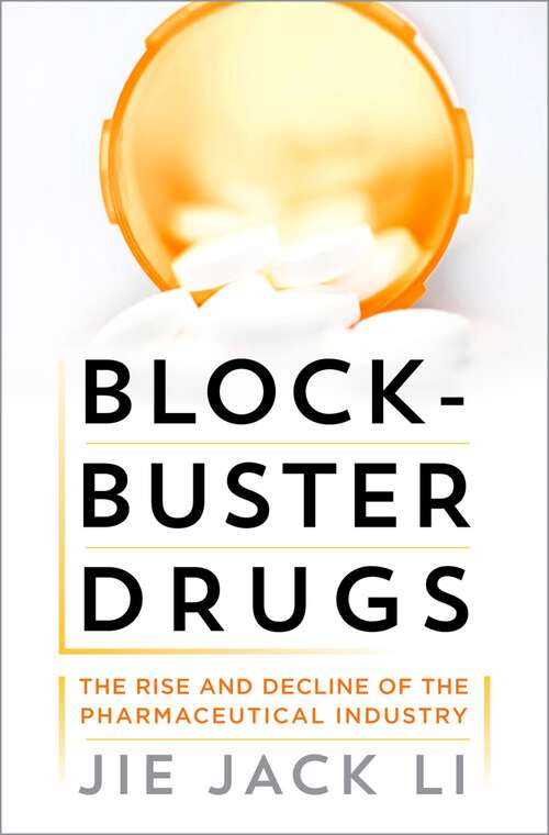 Book cover of Blockbuster Drugs: The Rise and Decline of the Pharmaceutical Industry