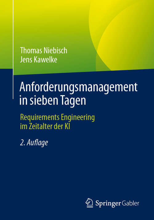 Book cover of Anforderungsmanagement in sieben Tagen: Requirements Engineering im Zeitalter der KI (2. Auflage 2024)