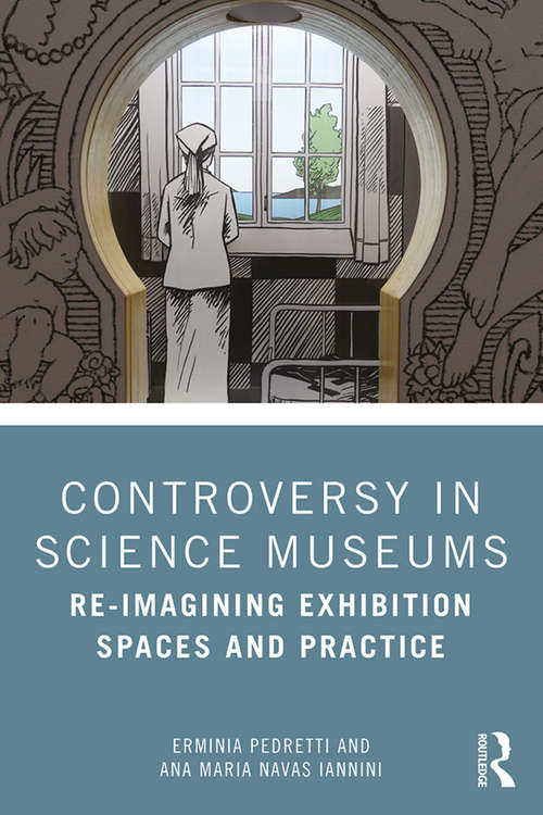 Book cover of Controversy in Science Museums: Re-imagining Exhibition Spaces and Practice