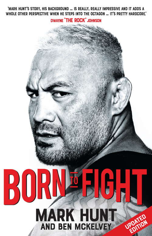 Book cover of Born To Fight: The bestselling story of UFC champion Mark Hunt, the real life Rocky