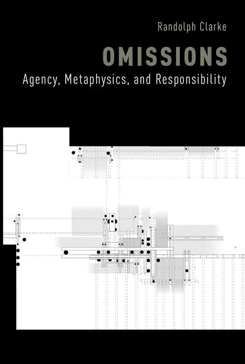 Book cover of Omissions: Agency, Metaphysics, and Responsibility