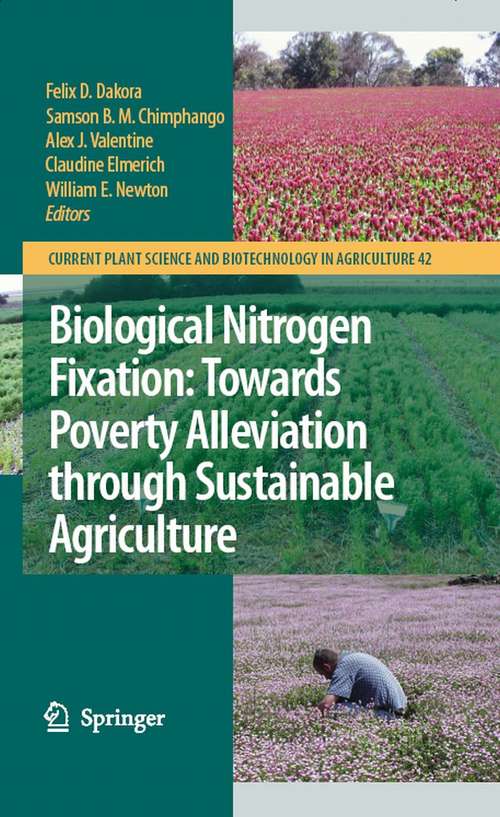 Book cover of Biological Nitrogen Fixation: Proceedings of the 15th International Nitrogen Fixation Congress and the 12th International Conference of the African Association for Biological Nitrogen Fixation (2008) (Current Plant Science and Biotechnology in Agriculture #42)