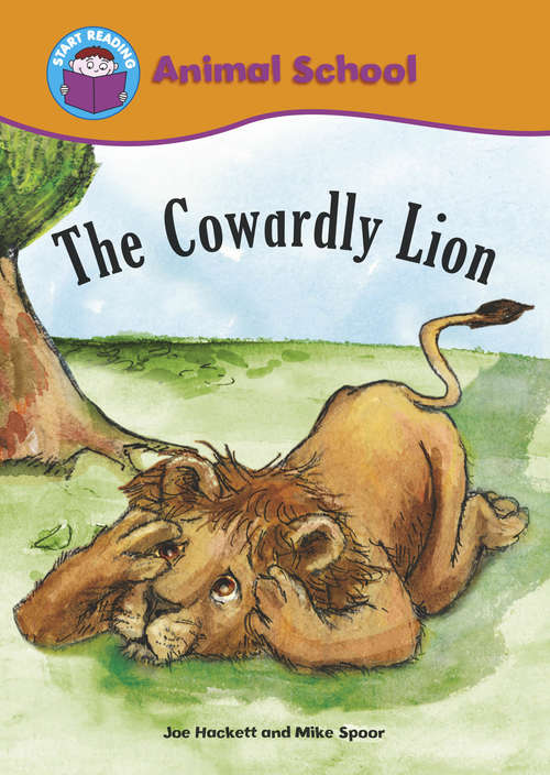 Book cover of The Cowardly Lion: Animal School: The Cowardly Lion (Start Reading: Nana Knows Best)